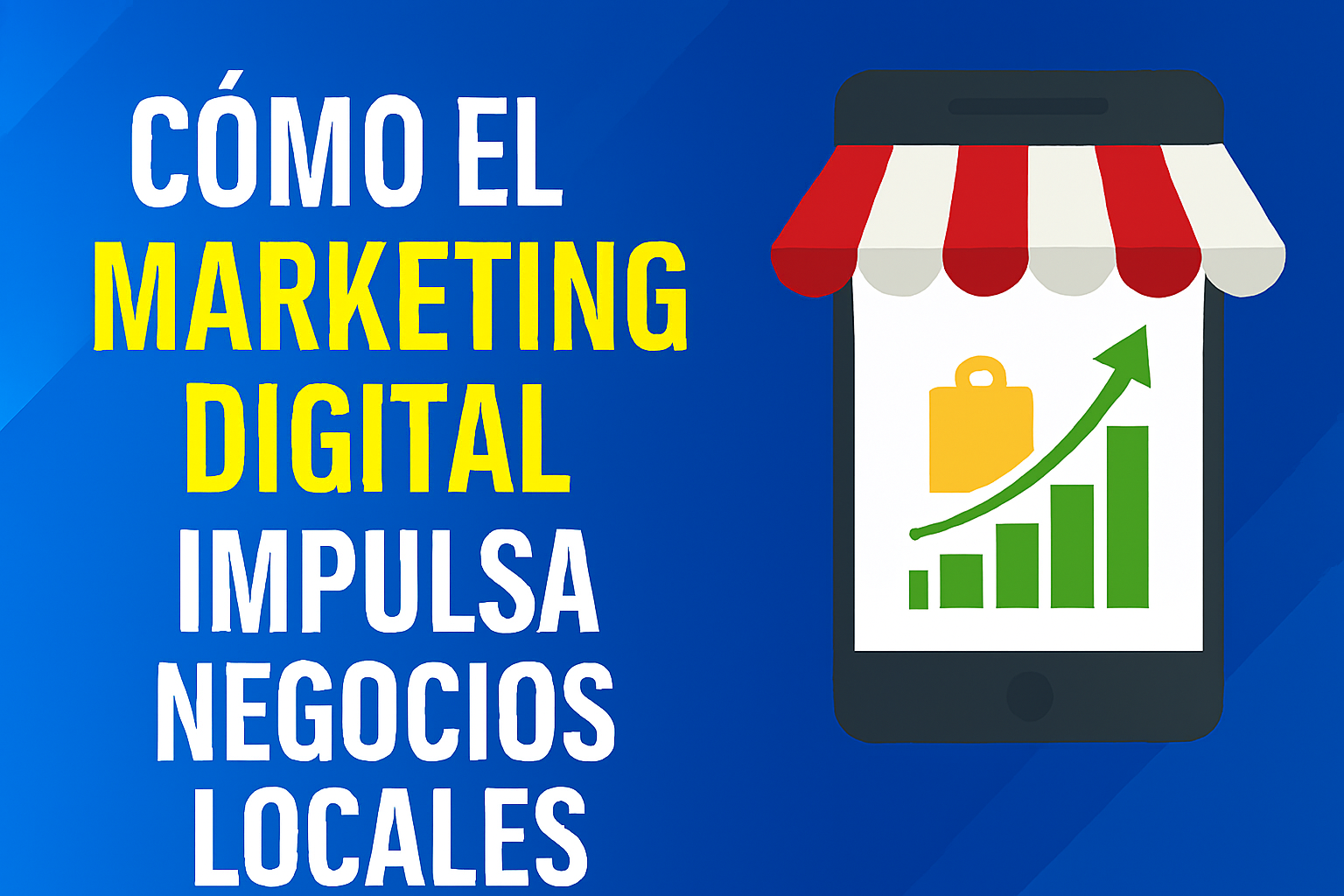 Cómo el Marketing Digital impulsa negocios locales